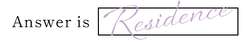 Answer is Residence
